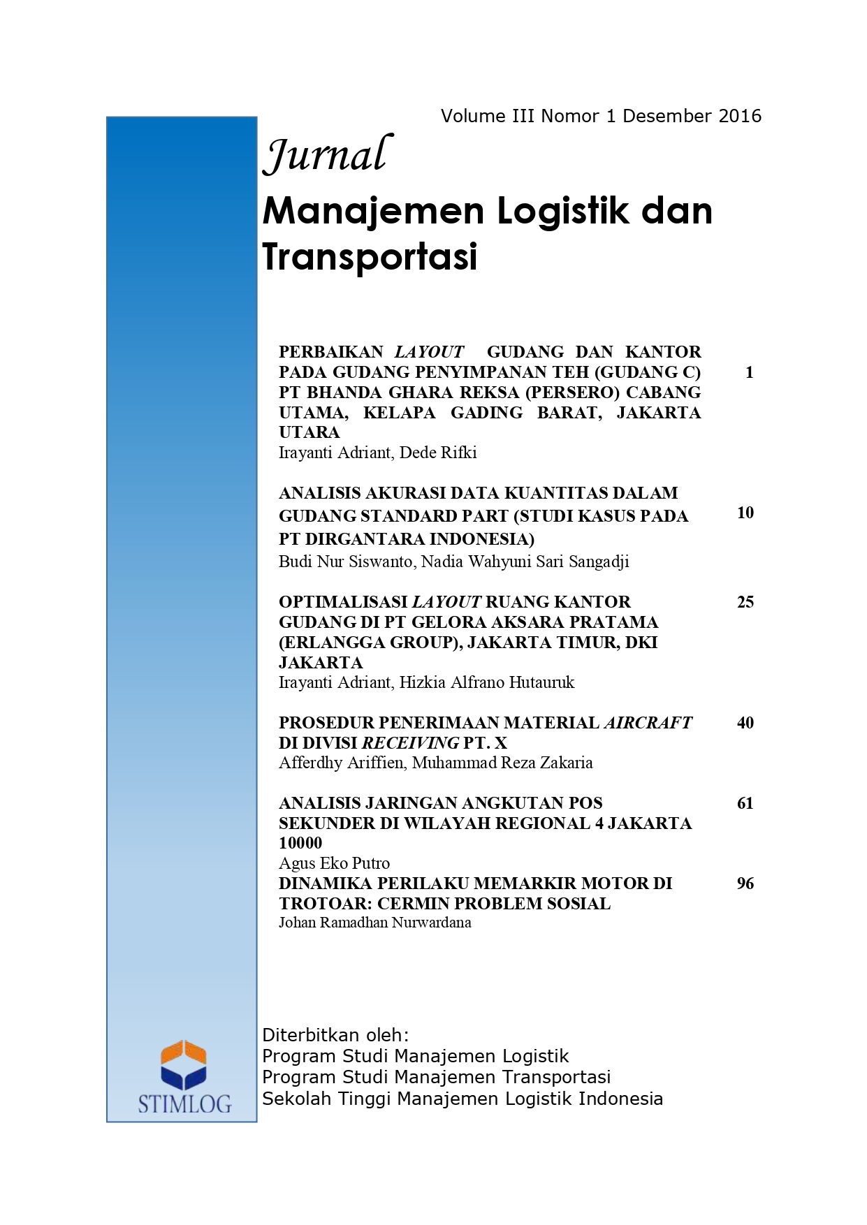 					View Vol. 3 No. 1 (2016): Jurnal Manajemen Logistik dan Transportasi
				